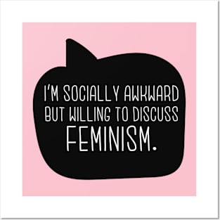 Socially Awkward But Willing To Discuss Feminism Posters and Art